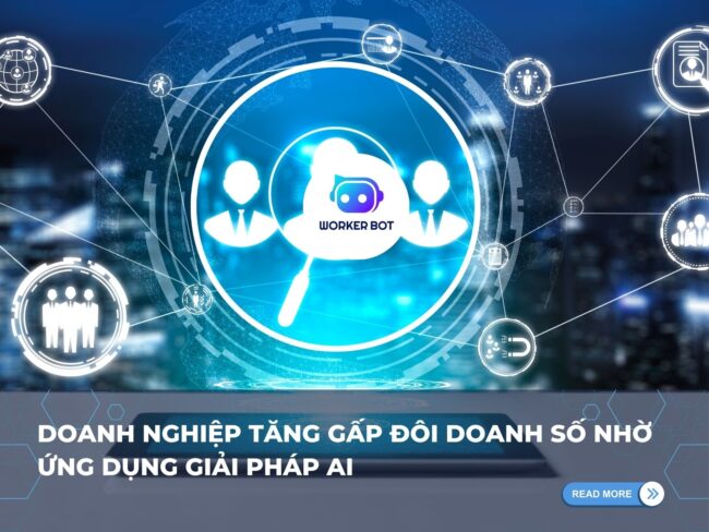 Tăng doanh thu x2 khi sử dụng Workerbot AI